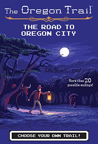 The Oregon Trail: Road to Oregon City