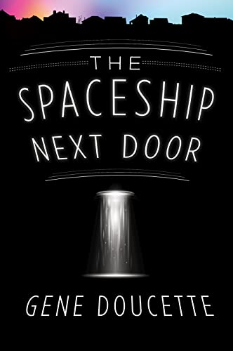 The Spaceship Next Door, The