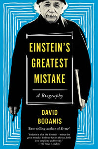Einstein's Greatest Mistake 