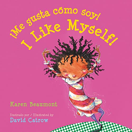 I Like Myself!/¡Me Gusta Cómo Soy!