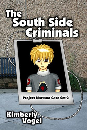 The South Side Criminals: Project Nartana Case Set 2