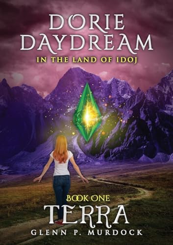 Dorie Daydream in the Land of Idoj - Book One: Terra