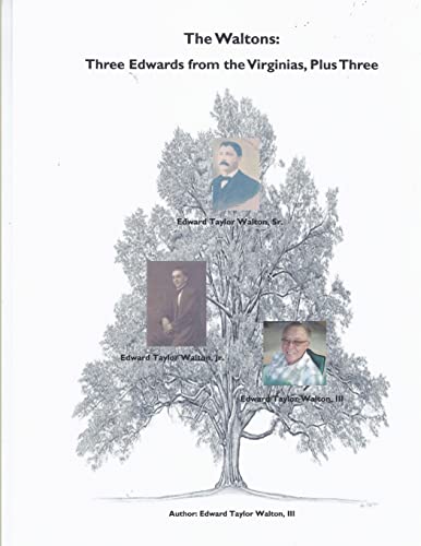 The Waltons: Three Edwards from the Virginias, Plus Three