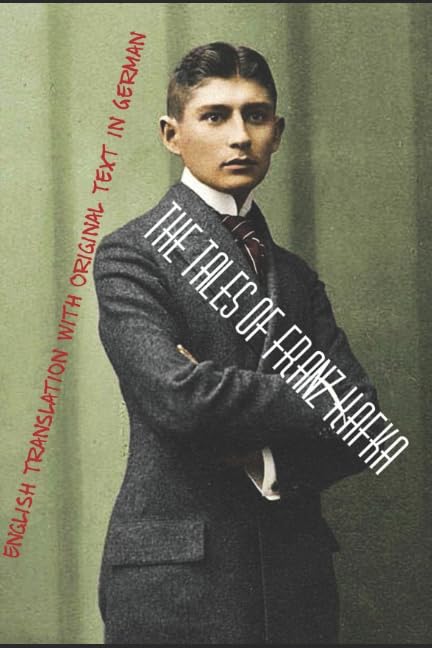 The Tales of Franz Kafka: English Translation with Original Text in German