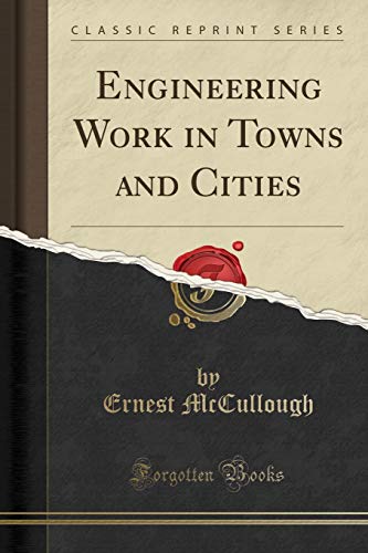 Engineering Work in Towns and Cities (Classic Reprint)