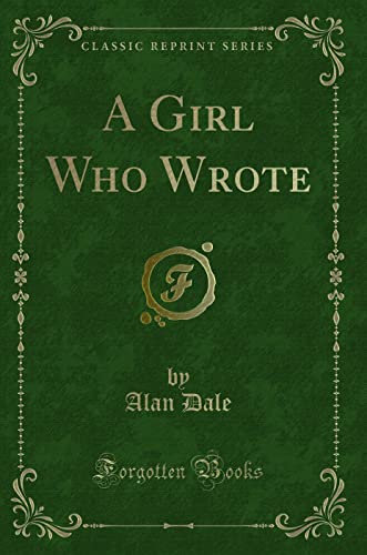 A Girl Who Wrote (Classic Reprint)