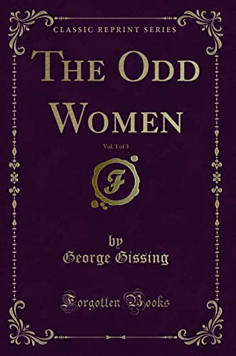 The Odd Women, Vol. 1 of 3 (Classic Reprint)