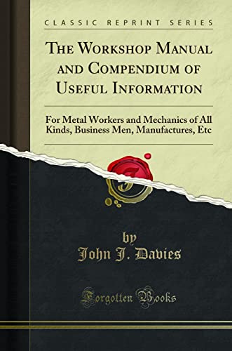The Workshop Manual and Compendium of Useful Information