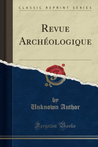 Revue Archeologique (Classic Reprint)