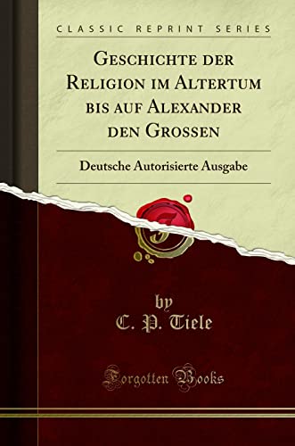 Geschichte Der Religion Im Altertum Bis Auf Alexander Den Grossen