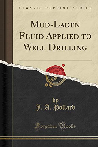 Mud-Laden Fluid Applied to Well Drilling (Classic Reprint)