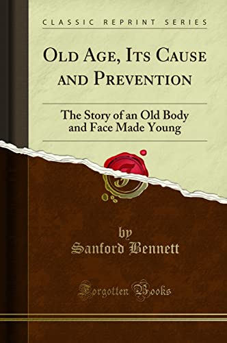 Old Age, Its Cause and Prevention