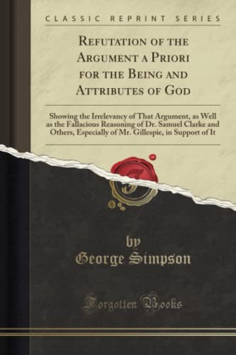 Refutation of the Argument a Priori for the Being and Attributes of God