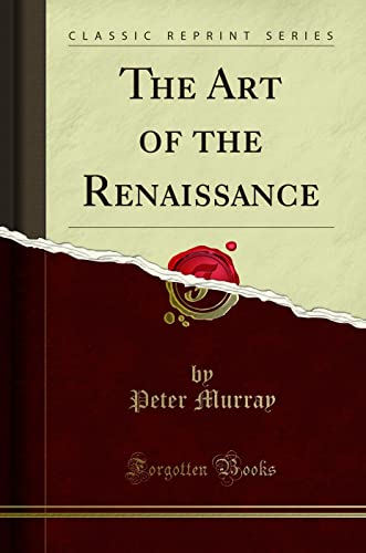 The Art of the Renaissance (Classic Reprint)