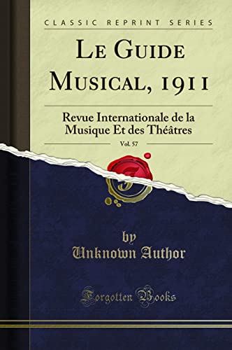 Le Guide Musical, 1911, Vol. 57