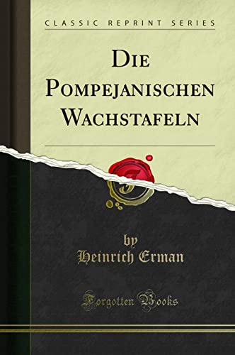 Die Pompejanischen Wachstafeln (Classic Reprint)