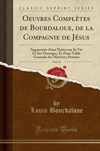 Oeuvres Completes de Bourdaloue, de la Compagnie de Jesus, Vol. 14