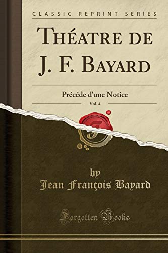 Theatre de J. F. Bayard, Vol. 4