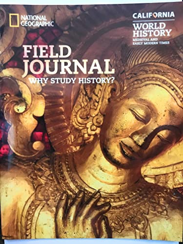 National Geographic World History: Medieval and Early Modern Times,  California Field Journal