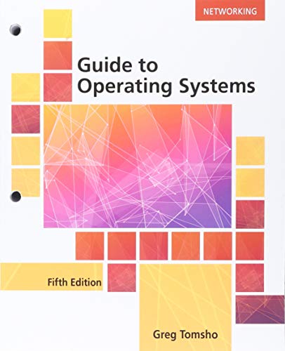 Guide to Operating Systems, Loose-Leaf Version