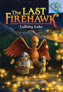 Lullaby Lake: A Branches Book (the Last Firehawk #4) 