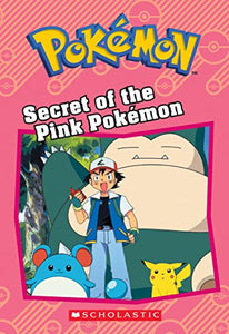 Secret of the Pink Pokemon (Pokemon: Chapter Book) 