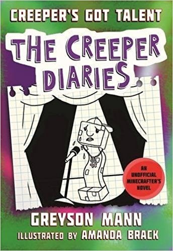 Creepers Got Talent The Creeper Diaries An Unofficial Minecrafters Novel Book Two