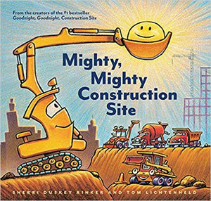 Mighty, Mighty Construction Site Sherri Duskey Rinker