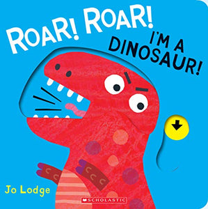 Roar! Roar! I'm a Dinosaur! 
