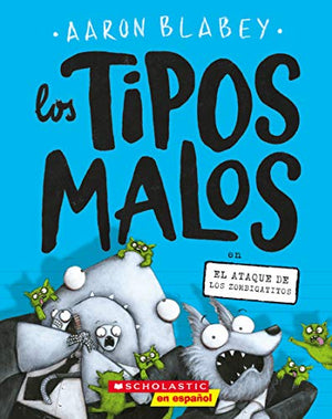 Los Tipos Malos En El Ataque de Los Zombigatitos