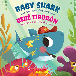 Baby Shark / Beb� Tibur�n (Scholastic Bilingual) 
