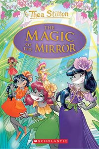 The Magic of the Mirror (Thea Stilton Special Edition #9) 