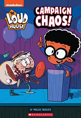 Campaign Chaos! (the Loud House: Chapter Book)