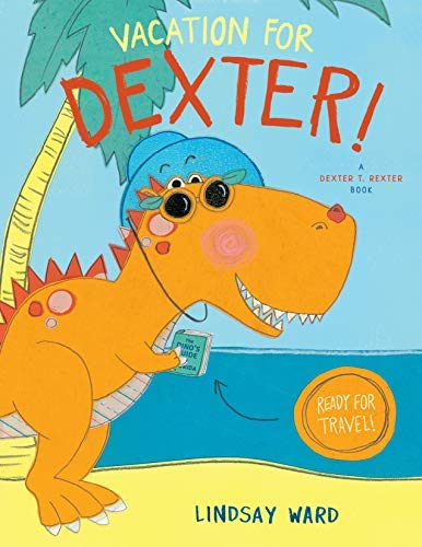 Dexter T. Rexter: Vacation for Dexter