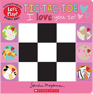 Tic-Tac-Toe: I Love You So! (a Let's Play! Board Book) 