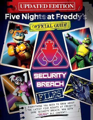 The Five Nights at Freddy's: The Security Breach Files - Updated Guide