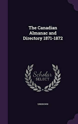 The Canadian Almanac and Directory 1871-1872
