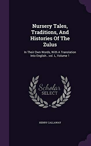 Nursery Tales, Traditions, And Histories Of The Zulus