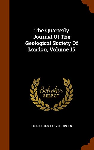 The Quarterly Journal Of The Geological Society Of London, Volume 15