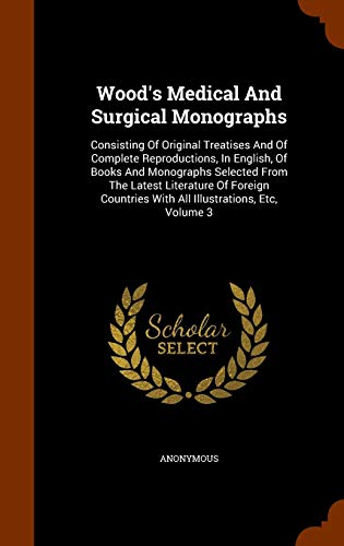 Wood's Medical And Surgical Monographs