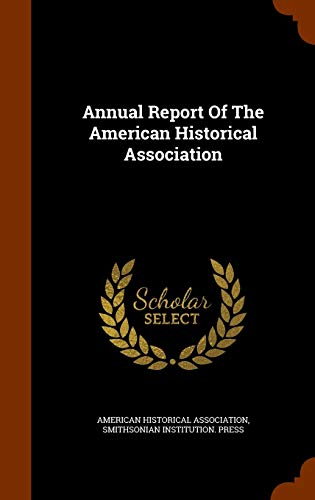Annual Report Of The American Historical Association