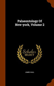 Palaeontology Of New-york, Volume 2 