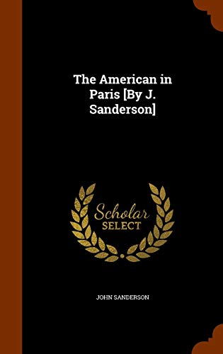 The American in Paris [By J. Sanderson]