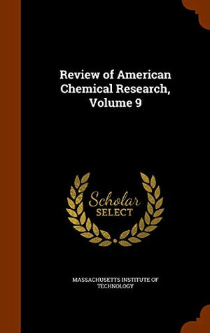 Review of American Chemical Research, Volume 9