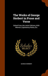 The Works of George Herbert in Prose and Verse 