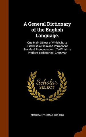 A General Dictionary of the English Language.