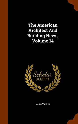 The American Architect And Building News, Volume 14