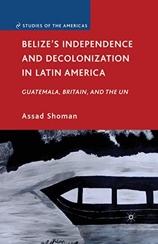 Belize's Independence and Decolonization in Latin America