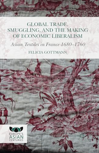 Global Trade, Smuggling, and the Making of Economic Liberalism