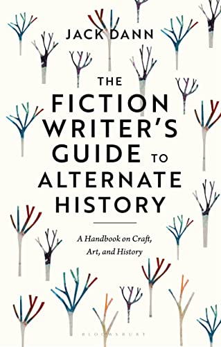 The Fiction Writer's Guide to Alternate History